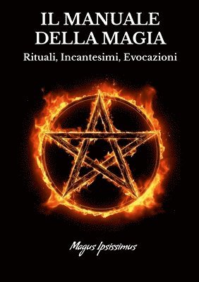 bokomslag Il Manuale Della Magia - Rituali, Incantesimi, Evocazioni