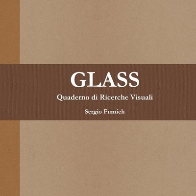 Glass. Quaderno Di Ricerche Visuali 1