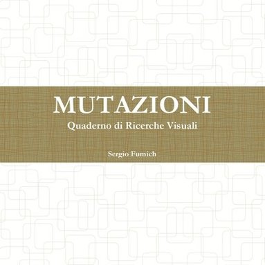 bokomslag Mutazioni. Quaderno Di Ricerche Visuali