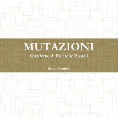 bokomslag Mutazioni. Quaderno Di Ricerche Visuali