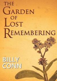 bokomslag The Garden of Lost Remembering