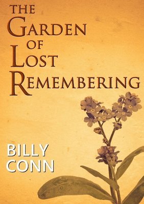 The Garden of Lost Remembering 1