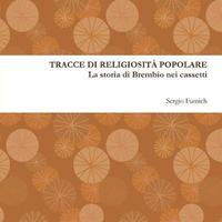 bokomslag Tracce Di Religiosita Popolare. La Storia Di Brembio Nei Cassetti