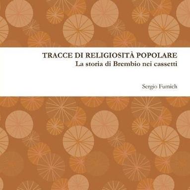 bokomslag Tracce Di Religiosita Popolare. La Storia Di Brembio Nei Cassetti