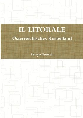 bokomslag IL Litorale. Osterreichisches Kustenland