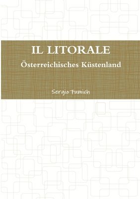 IL Litorale. Osterreichisches Kustenland 1