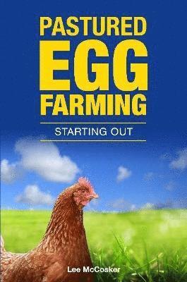 Pastured Egg Farming - Starting Out 1