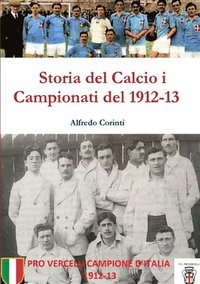 bokomslag Storia Del Calcio I Campionati Del 1912-13