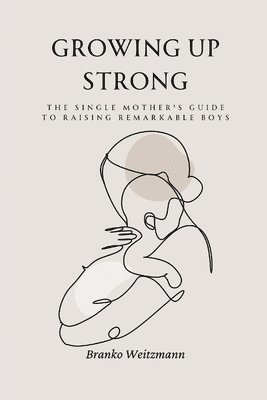 Branko Weitzmann - Growing Up Strong, Häftad