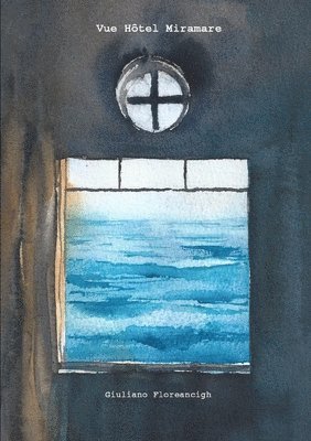 Giuliano Floreancigh - Vue Hotel Miramare, Häftad