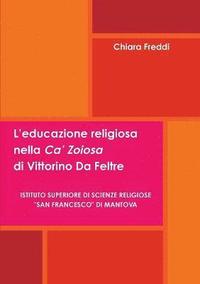 bokomslag L'educazione religiosa nella Ca' Zoiosa di Vittorino Da Feltre