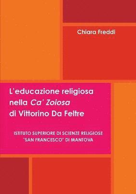 bokomslag L'educazione religiosa nella Ca' Zoiosa di Vittorino Da Feltre