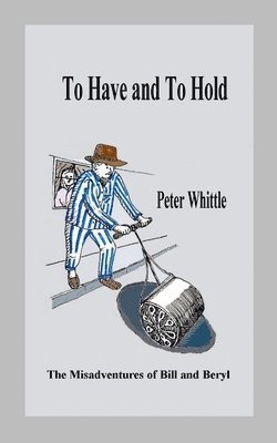 Peter Whittle - To Have and To Hold, Häftad