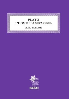 Alfred Edward Taylor - Plato. L'Home I La Seva Obra, Inbunden