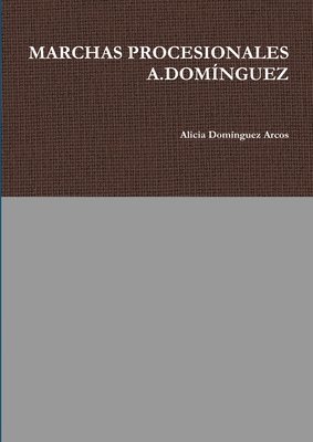 bokomslag Marchas Procesionales A.Dominguez