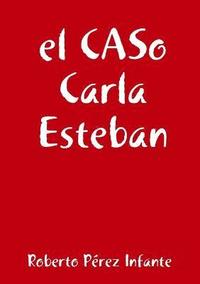bokomslag El CASo Carla Esteban