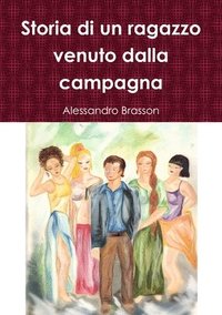 bokomslag Storia di un ragazzo venuto dalla campagna