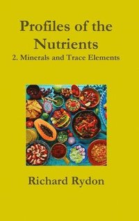 bokomslag Profiles of the Nutrients-2. Minerals and Trace Elements
