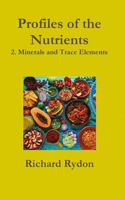 Profiles of the Nutrients-2. Minerals and Trace Elements 1