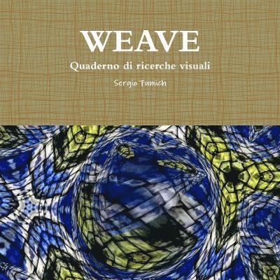 Weave. Quaderno Di Ricerche Visuali 1