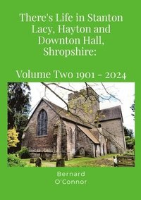 bokomslag There's Life in Stanton Lacy, Hayton and Downton Hall, Shropshire