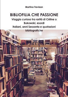 Bibliofilia che passione. Viaggio curioso tra rarit di Cline o Bukowski, esordi italiani, anni Sessanta e quotazioni bibliografiche 1