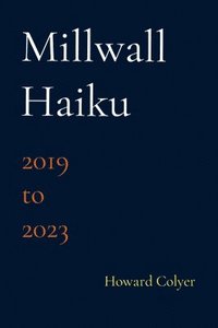 bokomslag Millwall Haiku - 2019 to 2023