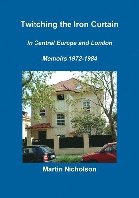 bokomslag Twitching the Iron Curtain in Central Europe and London: Memoirs 1972-1984