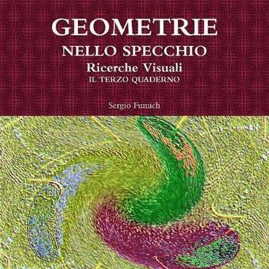 bokomslag Geometrie Nello Specchio. Ricerche Visuali. Il Terzo Quaderno