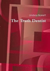 bokomslag The Truth Dentist