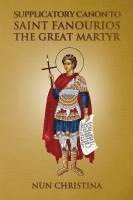 bokomslag Supplicatory Canon to Saint Fanourios the Great Martyr