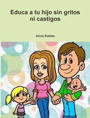 bokomslag Educa a Tu Hijo Sin Gritos Ni Castigos