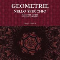 bokomslag Geometrie Nello Specchio. Ricerche Visuali. Il Quarto Quaderno