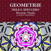 bokomslag Geometrie Nello Specchio. Ricerche Visuali. Il Quinto Quaderno