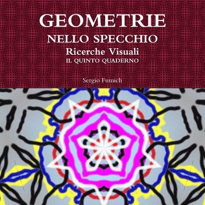 Geometrie Nello Specchio. Ricerche Visuali. Il Quinto Quaderno 1