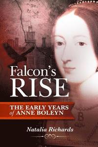 bokomslag Falcon's Rise: the Early Years of Anne Boleyn