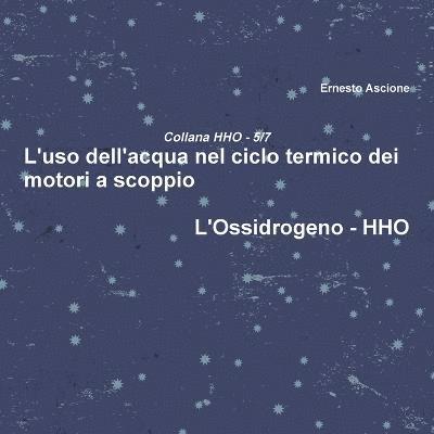 L'uso dell'acqua nel ciclo termico dei motori a scoppio - HHO 5/7 1