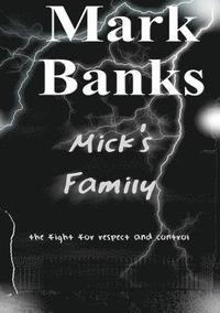 bokomslag Mick's Family - The Fight For Respect And Control (Completed Edition)