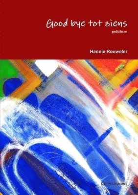 Hannie Rouweler - Good Bye Tot Ziens, Häftad
