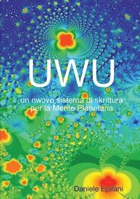 bokomslag UWU un nw&#596;vo sistema di skrittura per la Mente Planetaria