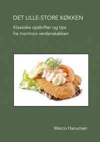 bokomslag DET LILLE-STORE KOEKKEN - Opskrifter og tips fra mormors verdenskoekken