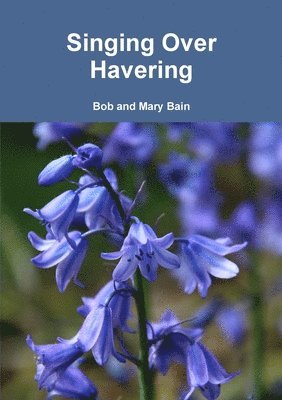 Bob And Mary Bain, Bob and Mary Bain - Singing Over Havering, Häftad