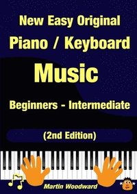 bokomslag New Easy Original Piano / Keyboard Music - Beginners - Intermediate (2nd Edition)