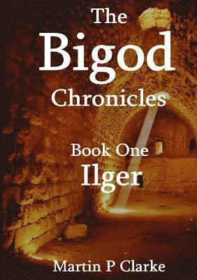 The Bigod Chronicles Book One Ilger 1
