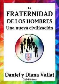 bokomslag La Fraternidad De Los Hombres - UNA Nueva Civilizacion