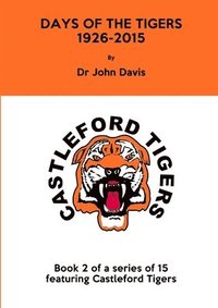 bokomslag Days of the Tigers 1926-2015