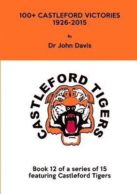 bokomslag 100+ Castleford Victories 1926-2015