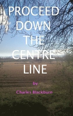 Proceed Down the Centre Line