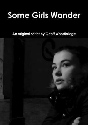 Geoff Woodbridge - Some Girls Wander, Häftad