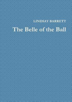 Lindsay Barrett - The Belle of the Ball, Häftad